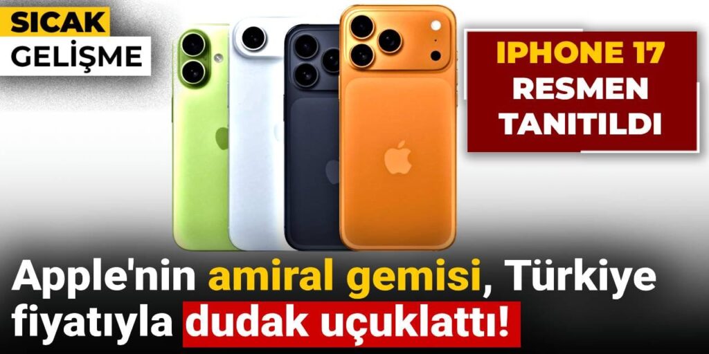 iphone 17 resmen tanitildi iste turkiye fiyatlari XNyUqJbb