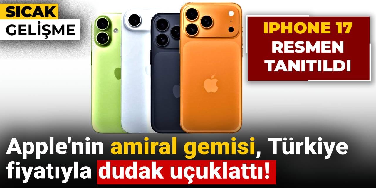 iphone 17 resmen tanitildi iste turkiye fiyatlari XNyUqJbb