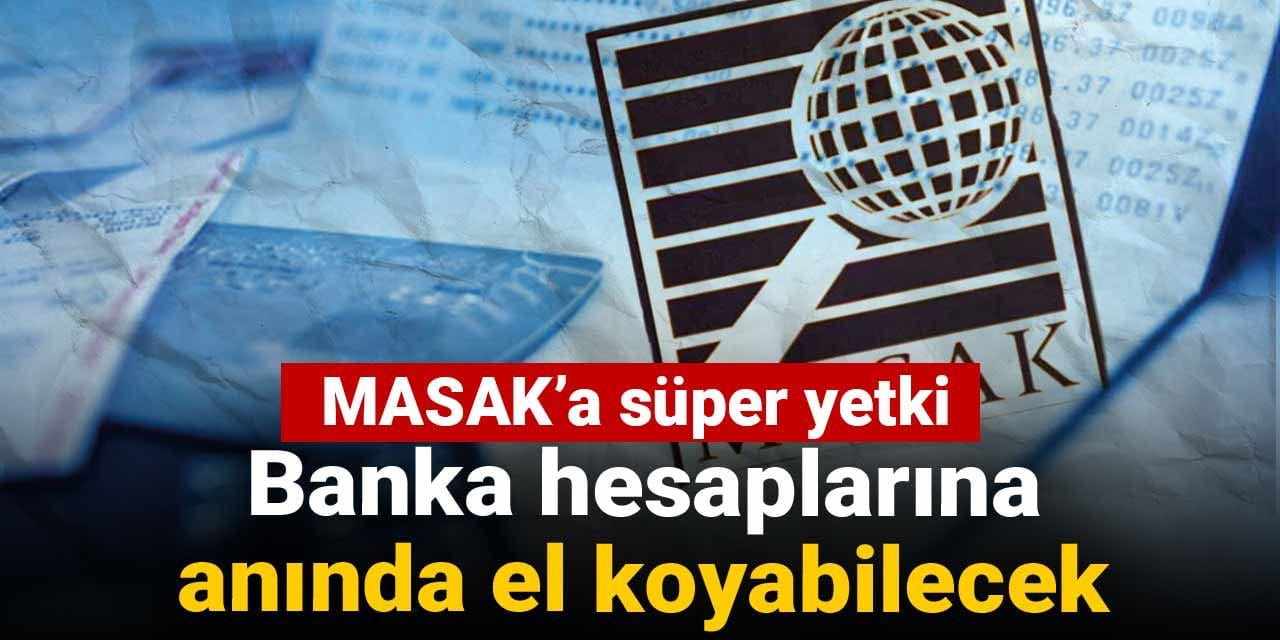 masaka super yetki banka hesaplarina aninda el koyabilecek Ow1AEeOU