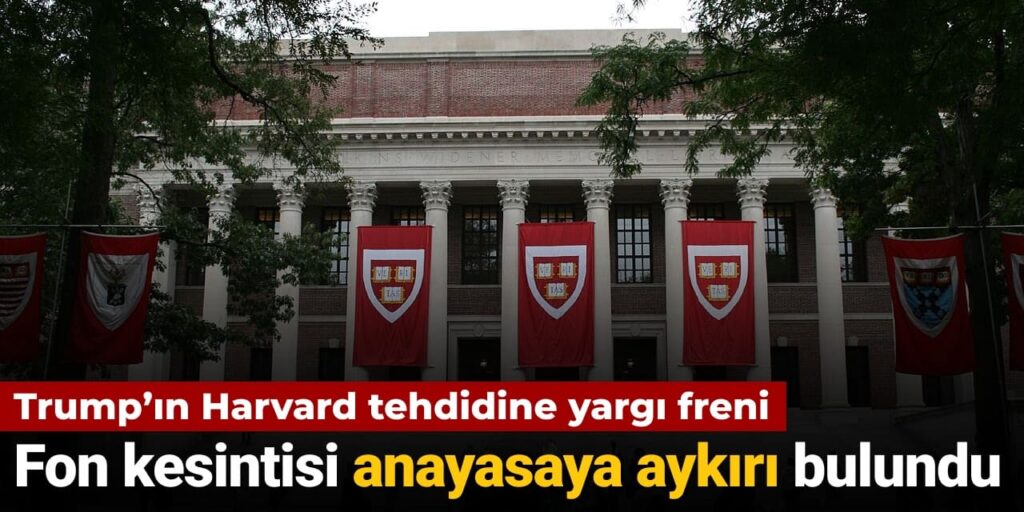 trumpin harvard tehdidine yargi freni fon kesintisi anayasaya aykiri bulundu tKNX1wwk