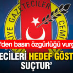 Tgcden basin ozgurlugu vurgusu gazetecileri hedef gostermek suctur GCYbblbG